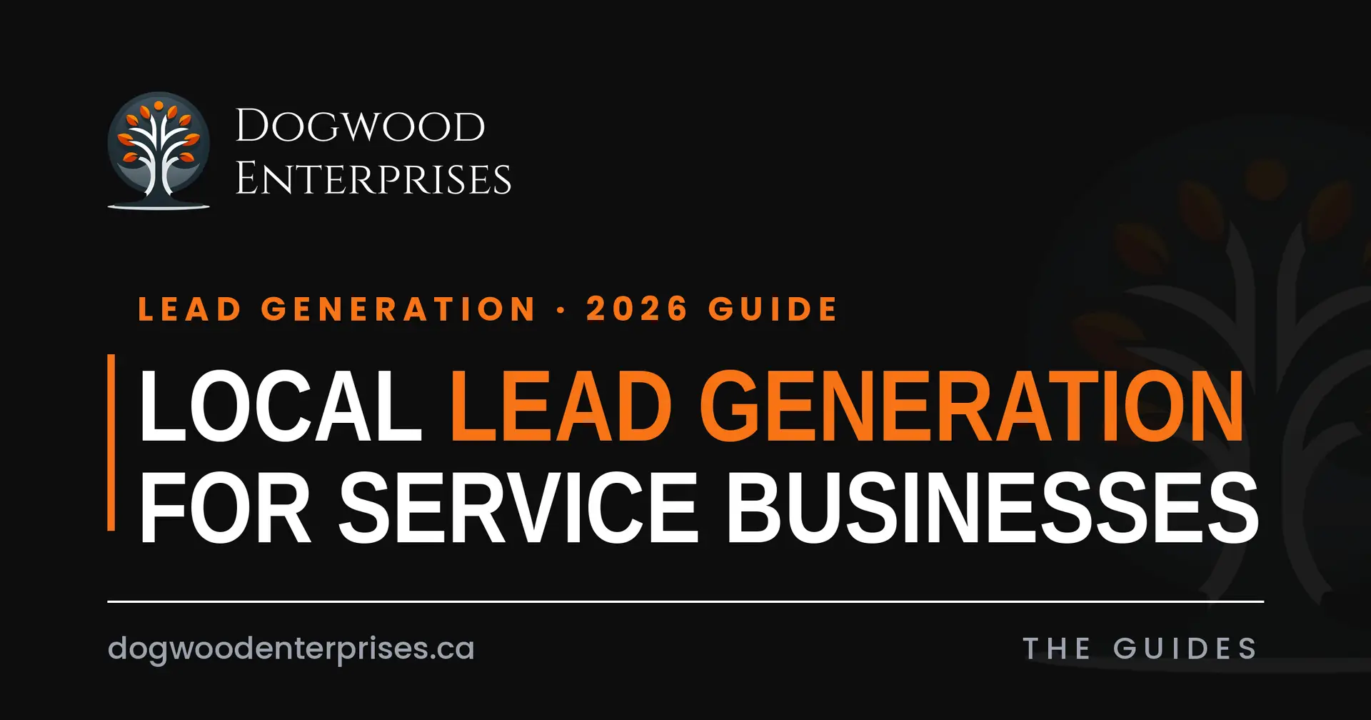 Local lead generation for service businesses — Dogwood Enterprises guide